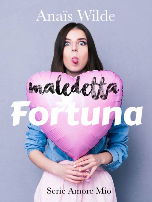 Title details for Maledetta Fortuna by Anaïs Wilde - Available